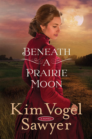 Beneath a Prairie Moon Paperback by Kim Vogel Sawyer
