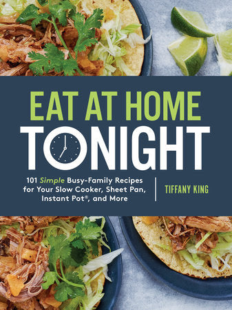 Eat at Home Tonight Paperback by Tiffany King
