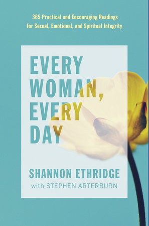 Every Woman, Every Day Paperback by Shannon Ethridge with Stephen Arterburn
