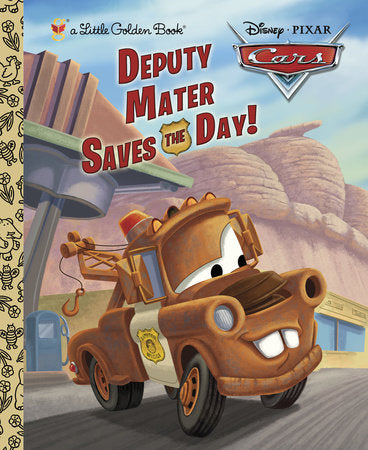 Deputy Mater Saves the Day! (Disney/Pixar Cars) Hardcover by Frank J. Berrios; illustrated by RH Disney