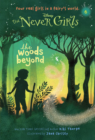 Never Girls #6: The Woods Beyond (Disney: The Never Girls) Paperback by Kiki Thorpe; illustrated by Jana Christy