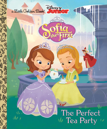 The Perfect Tea Party (Disney Junior: Sofia the First) Hardcover by Andrea Posner-Sanchez; illustrated by RH Disney