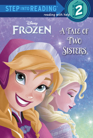 A Tale of Two Sisters (Disney Frozen) Paperback by Melissa Lagonegro; illustrated by RH Disney