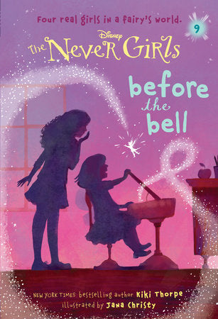 Never Girls #9: Before the Bell (Disney: The Never Girls) Paperback by Kiki Thorpe; illustrated by Jana Christy