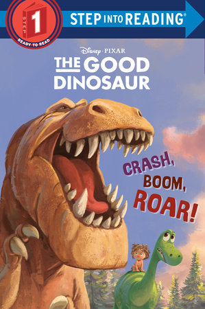 Crash, Boom, Roar! (Disney/Pixar The Good Dinosaur) Paperback by Susan Amerikaner; illustrated by The Disney Storybook Art Team