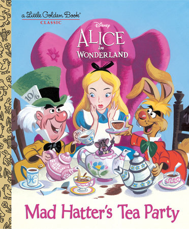 Mad Hatter's Tea Party (Disney Alice in Wonderland) Hardcover by Jane Werner; illustrated by RH Disney