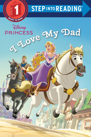 I Love My Dad (Disney Princess) Paperback by Jennifer Liberts; illustrated by Francesco Legramandi and Gabriella Matta