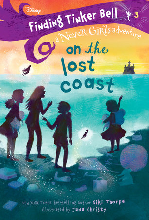 Finding Tinker Bell #3: On the Lost Coast (Disney: The Never Girls) Paperback by Kiki Thorpe; illustrated by Jana Christy