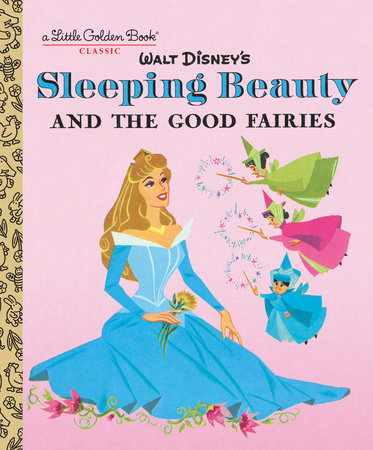 Sleeping Beauty and the Good Fairies (Disney Classic) Hardcover by RH Disney; illustrated by RH Disney