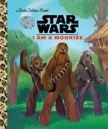 I Am a Wookiee (Star Wars) HC by Golden Books; illustrated by Golden Books