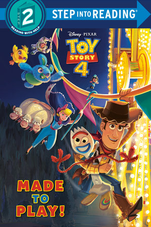 Made to Play! (Disney/Pixar Toy Story 4) Paperback by Natasha Bouchard; illustrated by the Disney Storybook Art Team