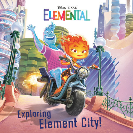 Exploring Element City! (Disney/Pixar Elemental) Paperback by RH Disney; illustrated by the Disney Storybook Art Team