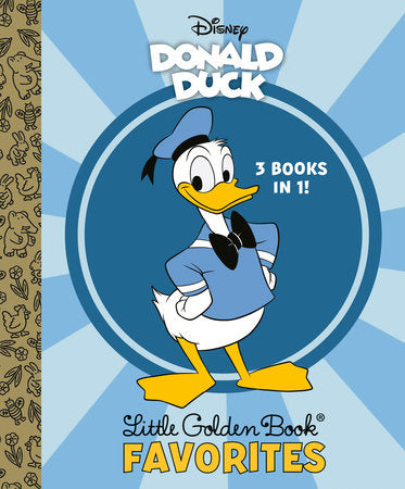 Donald Duck Little Golden Book Favorites (Disney Classic) Hardcover by Golden Books; illustrated by the Disney Storybook Art Team