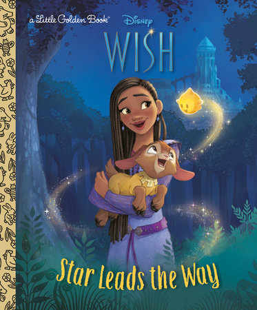 Star Leads the Way (Disney Wish) Hardcover by Luna Chi; illustrated by the Disney Storybook Art Team
