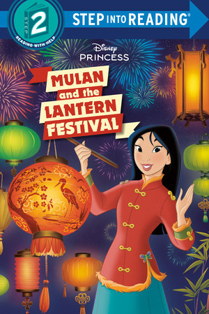 Mulan and the Lantern Festival (Disney Princess) TR by RH Disney; illustrated by the Disney Storybook Art Team