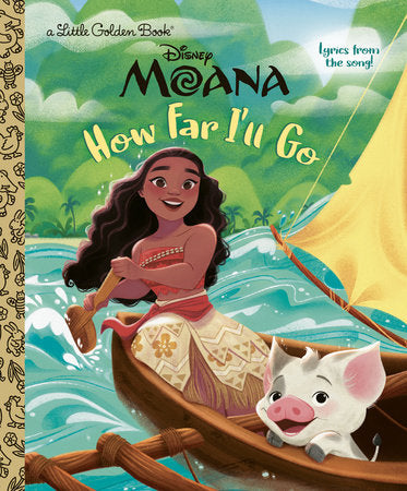 How Far I'll Go (Disney Moana) Hardcover by Golden Books; illustrated by Diobelle Cerna