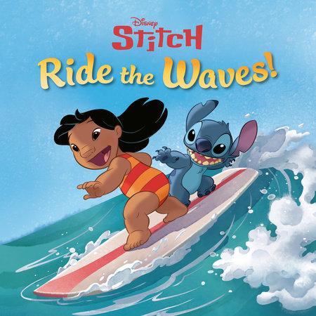Ride the Waves! (Disney Stitch) Paperback by RH Disney; illustrated by the Disney Storybook Art Team