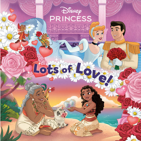 Lots of Love! (Disney Princess) Paperback by Nicole Johnson; illustrated by Anthony Conley