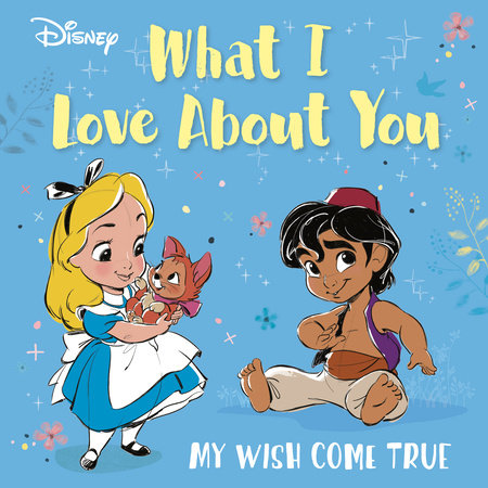 Disney What I Love About You Board Book by RH Disney; illustrated by the Disney Storybook Art Team