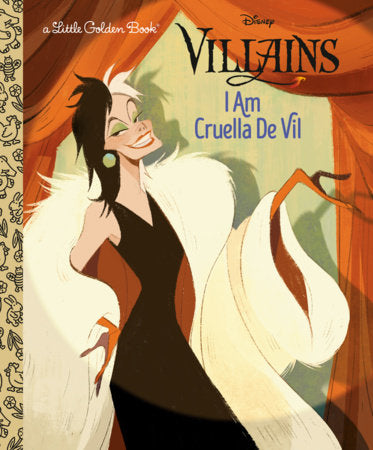 I Am Cruella De Vil (Disney Villains) Hardcover by Golden Books; illustrated by the Disney Storybook Art Team