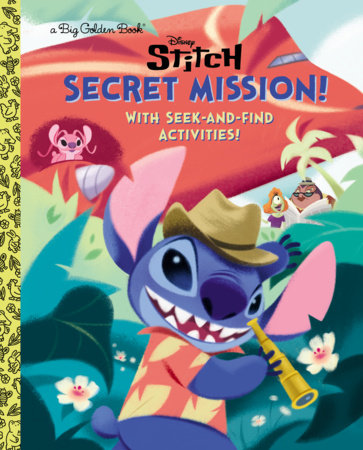 Secret Mission! (Disney Stitch) Hardcover by Golden Books; illustrated by the Disney Storybook Art Team
