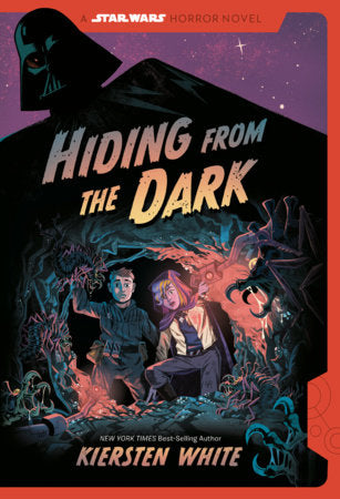 Hiding from the Dark: A Star Wars Horror Novel Hardcover by Kiersten White