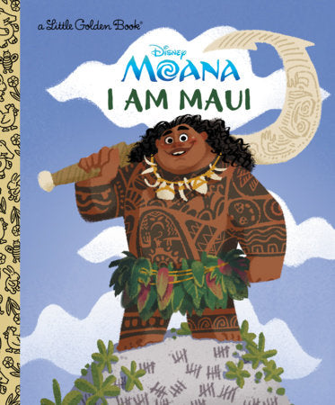 I Am Maui (Disney Moana) Hardcover by Kamalani Hurley; illustrated by Griselda Sastrawinata-Lemay