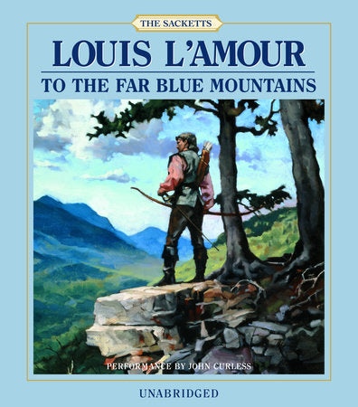 To the Far Blue Mountains Audio by Louis L'Amour