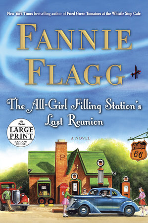 The All-Girl Filling Station's Last Reunion Paperback by Fannie Flagg