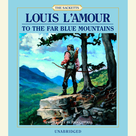 To the Far Blue Mountains Audio by Louis L'Amour