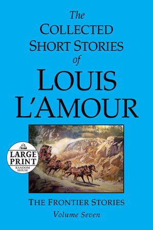 The Collected Short Stories of Louis L'Amour: Volume 7 Paperback by Louis L'Amour