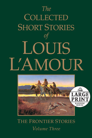 The Collected Short Stories of Louis L'Amour, Volume 3 Paperback by Louis L'Amour