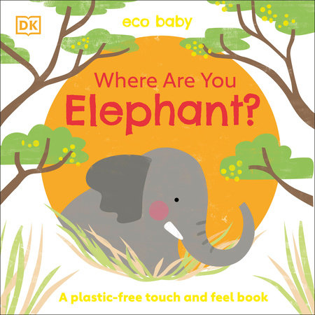 Eco Baby Where Are You Elephant? Board Book by DK