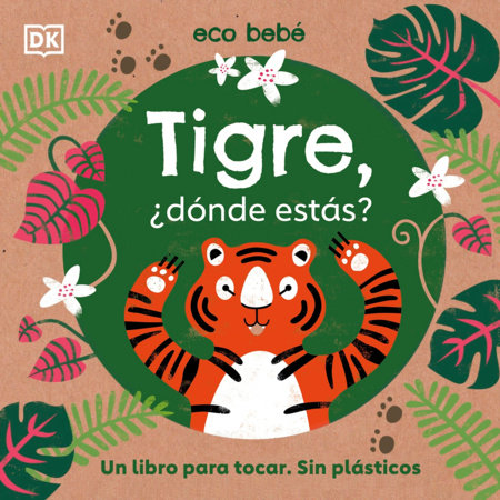 Tigre, Â¿donde estas? (Eco Baby Where Are You Tiger?) Board Book by DK