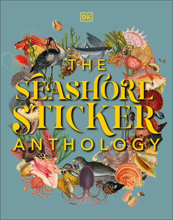 The Seashore Sticker Anthology Hardcover by DK