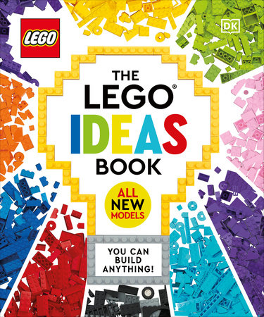 The LEGO Ideas Book New Edition Hardcover by Simon Hugo, Tori Kosara, Julia March, Catherine Saunders
