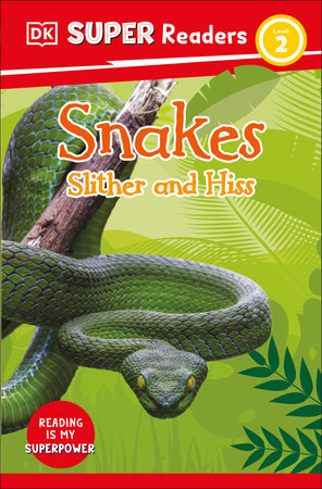 DK Super Readers Level 2 Snakes Slither and Hiss Paperback by DK