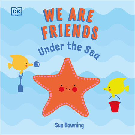 We Are Friends: Under the Sea Ebook by Sue Downing