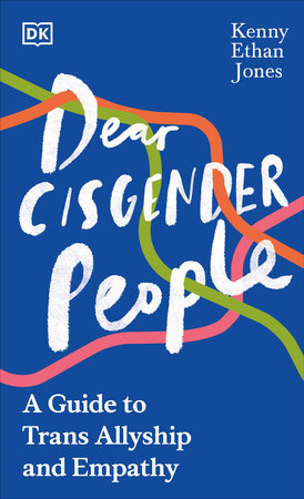 Dear Cisgender People Hardcover by Kenny Ethan Jones