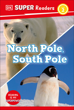 DK Super Readers Level 2 North Pole, South Pole TR by DK