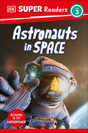 DK Super Readers Level 3 Astronauts in Space TR by DK