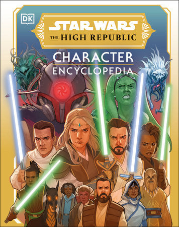 Star Wars The High Republic Character Encyclopedia Hardcover by Amy Richau