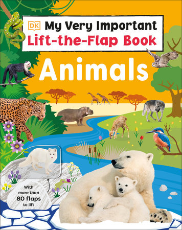 My Very Important Lift-the-Flap Book: Animals Board Book by DK