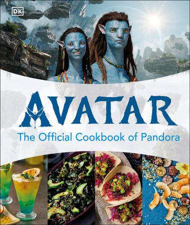 Avatar The Official Cookbook of Pandora Hardcover by DK