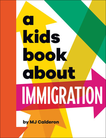 A Kids Book About Immigration Hardcover by MJ Calderon