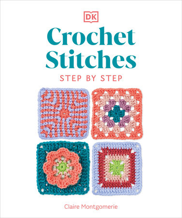 Crochet Stitches Step-by-Step Paperback by Claire Montgomerie