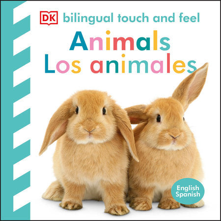 Bilingual Baby Touch and Feel: Animals - Los animales Board Book by DK