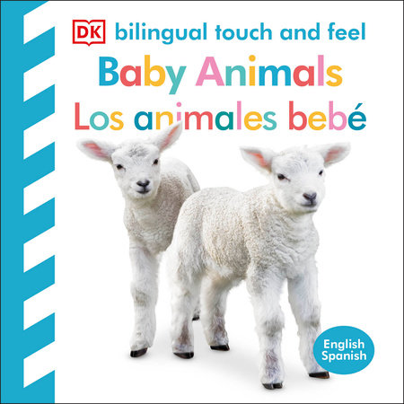 Bilingual Baby Touch and Feel: Baby Animals - Los animales bebe Board Book by DK Publishing