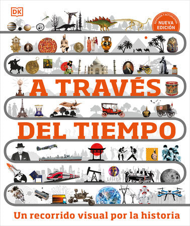 A traves del tiempo (Timelines of Everything) Hardcover by DK