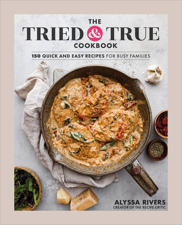 The Tried & True Cookbook Hardcover by Alyssa Rivers